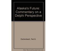 Alaska's Future: Commentary on a Delphi Perspective