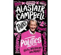 Alastair Campbell Talks Politics: (Talks)