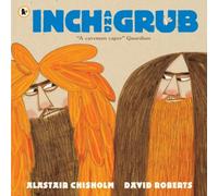 Alastair Chisholm Inch & Grub: A Story About Cavemen Book Alastair Chisholm Multicolor