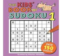 Alastair Chisholm The Kids' Book of Sudoku 1 Book Alastair Chisholm Multicolor