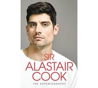 ALASTAIR COOK THE AUTOBIOGRAPHY