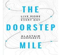 Alastair Humphreys The Doorstep Mile Paperback Book Alastair Humphreys Multicolor