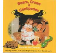 Alastair Mcdonald - Bears, Crows And Centipedes