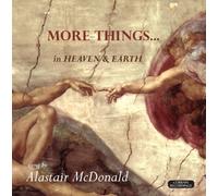 Alastair McDonald - MORE THINGSâ€¦ in Heaven & Earth