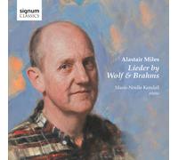 Alastair Miles - Alastair Miles: Lieder By Wolf & Brahms