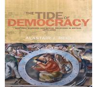 Alastair Reid The tide of democracy : Shipyard workers & social relations in Alastair Reid Multicolor
