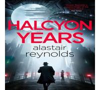 Alastair Reynolds Halcyon Years : A gripping new murder mystery set on a spaceship Alastair Reynolds Multicolor