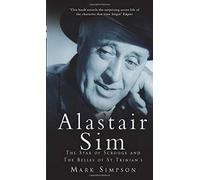Alastair Sim: Written by Mark Simpson, 2009 Edition, Publisher: The History Press [Paperback]