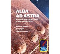 Alba ad Astra - Scotland's forgotten history of space exploration