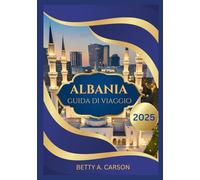 ALBANIA GUIDA DI VIAGGIO 2025
