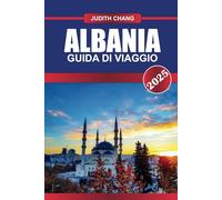 ALBANIA Guida di viaggio 2025: Scopri spiagge incontaminate, antiche città e paesaggi montani nella gemma nascosta d'Europa.