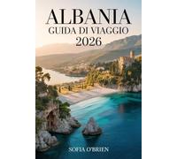 Albania Guida Di Viaggio 2026: Cultura, coste, città antiche e viaggi pratici attraverso la destinazione emergente dell'Europa