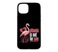 Albania Is Not For Sale Flamingo Revolution Case for iPhone 15 Plus