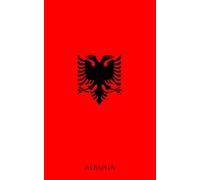 Albania: Notebook With Albanian Flag|Patriotic Albania Flag Notebook Journal|Notebook with Flag|Lined Notebook|5x8 120 Pages