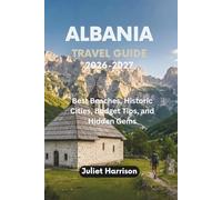 ALBANIA TRAVEL GUIDE 2026-2027: Best Beaches, Historic Cities, Budget Tips, and Hidden Gems
