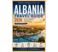 ALBANIA TRAVEL GUIDE 2026: Practical Planning Advice for First-Time Visitors, from Budgeting to Building an Itinerary