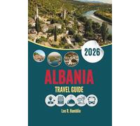 ALBANIA TRAVEL GUIDE 2026: Where Europe Still Feels Unscripted