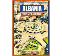 ALBANIA TRAVEL GUIDE: Navigate Albania's Rich Heritage with Insider Tips & Must-See Destinations (Destination Unlocked)