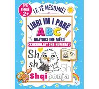 Albanian Alphabet Coloring Book for Kids: Trace, Write, and Color Letters, Words, and Numbers in Albanian (ABC Workbooks - Learn Letters & Words in Different Languages)