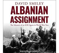 Albanian Assignment: The Memoir of an SOE Agent in World War Two