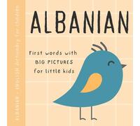 Albanian English dictionary for children, First words with big pictures for little kids: Baby book to learn Albanian language with basic bilingual vocabulary for beginners, Libra shqip per femije
