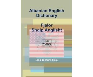Albanian English Dictionary - Paperback NEW Bezhani, Ph. D. 17/09/2010