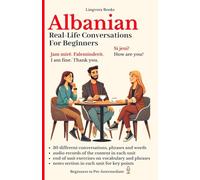 Albanian: Real-Life Conversations for Beginners (with audio mp3 files) (Albanian Language Course - Vocabulary, Stories, Real-Life Conversations)