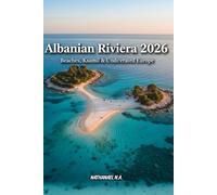 Albanian Riviera 2026: Beaches, Ksamil & Underrated Europe (The World Explorer Series)