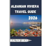 Albanian Riviera Travel Guide 2026: A Perfect Blend of Untouched Beauty, Rich Culture, and Authentic Mediterranean Charm