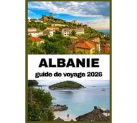 ALBANIE GUIDE DE VOYAGE 2026