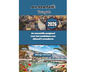 Albanië Reisgids 2026: De essentiële metgezel voor het ontdekken van Albanië’s wonderen