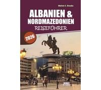 Albanien & Nordmazedonien Reiseführer 2026-2027: Entdecken Sie das Herz des Balkans mit UNESCO-Stätten, Küstenflüchten, lokaler Küche und praktischen Reiserouten