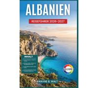 Albanien Reiseführer 2026-2027: Entdecken Sie Tirana, Gjirokastër, Saranda und die Verfluchten Berge mit sorgfältig zusammengestellten Reiserouten, lokaler Küche und Budgetplanung.