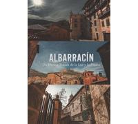 Albarracín: Un Viaje a Través de la Luz y la Piedra