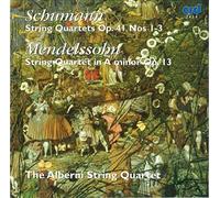 Alberni String Quartet - Schumann: String Quartets, Op. 41, Nos. 1-3 / Mendelssohn: String Quartet in A Minor, Op. 13