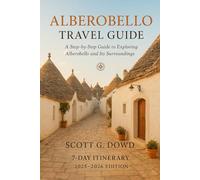ALBEROBELLO TRAVEL GUIDE: A Step-by-Step Guide to Exploring Alberobello and Its Surroundings (City Escapes: Italy Edition)