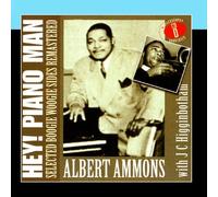 Albert Ammons, J. C. Higginbotham - Hey! Piano Man: Selected Boogie Woogie Sides Remastered - CD D