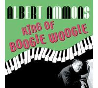 Albert Ammons - King of Boogie Woogie