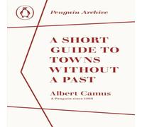 Albert Camus A Short Guide to Towns Without a Past Paperback Book Albert Camus Multicolor