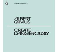 Albert Camus Create Dangerously Paperback Book Albert Camus Multicolor