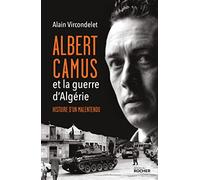 Albert Camus et la guerre d'Algérie: Histoire d'un malentendu