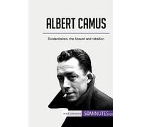 Albert Camus: Existentialism, the Absurd and rebellion (Art & Literature)
