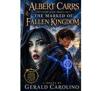 Albert Carrs and the Marked of the Fallen Kingdom