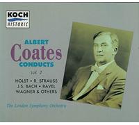 Albert Coates Conducts LSO, vol. 2--Bach Fantasia & Fugue/Strauss Death & Transfiguration/Holst Planets/Liszt Hungarian Rhapsody/Ravel La Valse/Respighi Fountains of Rome/Dvorak Carnival/ Wagner/Weber