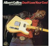 Albert Collins - Don't Lose Your Cool