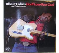 ALBERT COLLINS - Don't Lose Your Cool [VINYL]