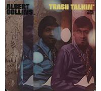 ALBERT COLLINS LP, TRASH TALKIN', US ISSUE EX/EX VINYL