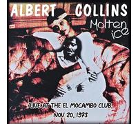 Albert Collins - Molten Ice (Live at the El Mocambo Club, Nov 20, 1973)