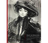 Albert de Belleroche - Master of Belle Epoque Lithography, A Catalogue Raisonne