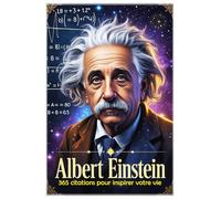 Albert Einstein: 365 citations pour inspirer votre vie (Les citations)